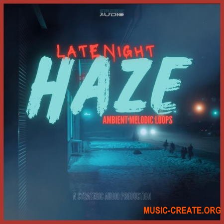 Strategic Audio Late Night Haze: Ambient Melodic Loops (WAV) - сэмплы Ambient, Hip Hop