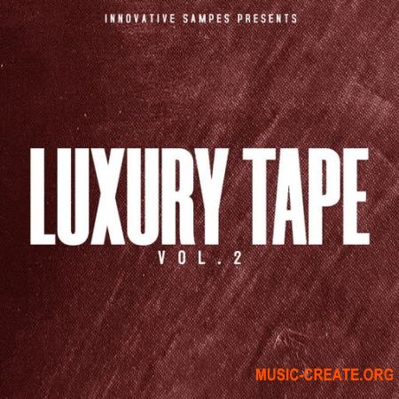 Innovative Samples Luxury Tape Vol 2 (WAV) - сэмплы Hip Hop, RnB
