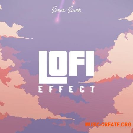 Smemo Sounds LOFI EFFECT (WAV) - сэмплы Lofi, Soul, Hip Hop, RnB