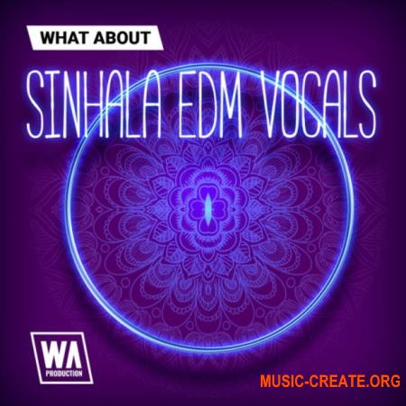 W. A. Production What About Sinhala EDM Vocals (WAV) - вокальные сэмплы
