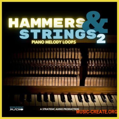 Strategic Audio Hammers & Strings 2: Piano Melody Loops (WAV) - сэмплы фортепиано