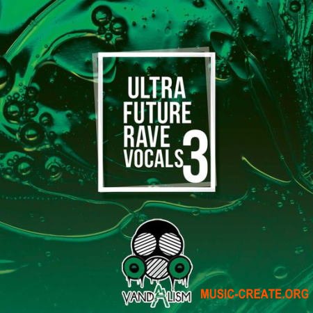 Vandalism Ultra Future Rave Vocals 3 (WAV) - вокальные сэмплы