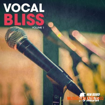 New Beard Media Vocal Bliss Vol 1 (WAV) - вокальные сэмплы