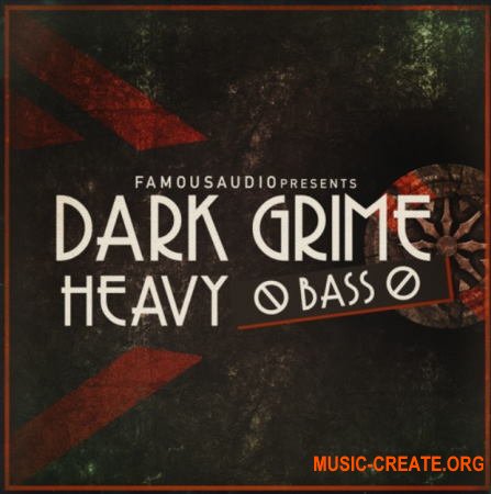 Famous Audio Dark Grime and Heavy Bass (WAV) - сэмплы Grime, Garage, Trap, Hip Hop, Dancehall, UK Bass, Dub