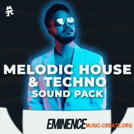 Monstercat Eminence Melodic House & Techno (WAV) - сэмплы House, Tech House, Techno