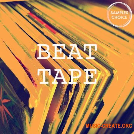 Samples Choice Beat Tape (WAV) - сэмплы Soul, RnB, Hip Hop, Lo-fi, Chill