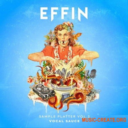 EFFIN Sample Platter Vol 2 Vocal Sauce (WAV) - вокальные сэмплы