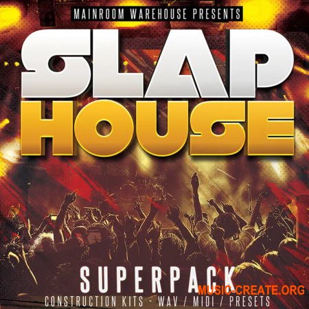 Mainroom Warehouse Slap House Superpack (Wav MIDI Spire Sylenth1 Serum) - сэмплы Slap House