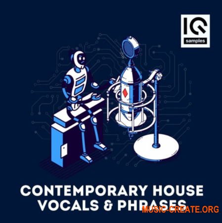 IQ Samples Contemporary House Vocals & Phrases (WAV) - вокальные сэмплы
