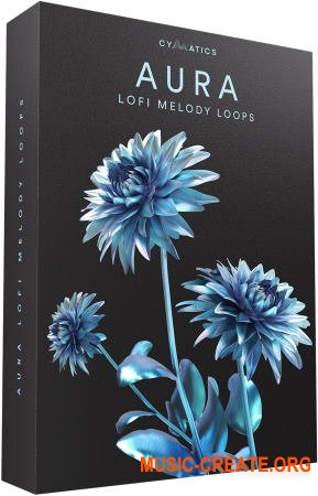 Cymatics Aura Lofi Melody Loops (WAV MIDI) - сэмплы Lofi