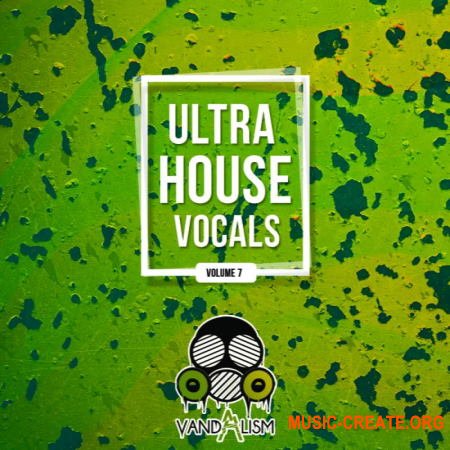 Vandalism Ultra House Vocals 7 (WAV) - вокальные сэмплы