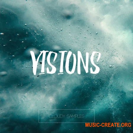 Cloudy Samples Visions (MULTiFORMAT) - сэмплы Chillstep