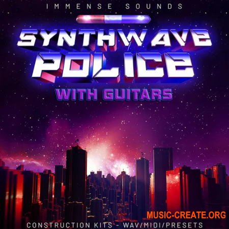Immense Sounds Synthwave Police (WAV MIDI Spire) - сэмплы Synthwave
