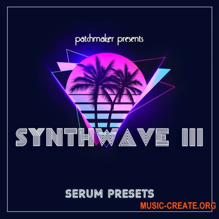 Patchmaker Synthwave III for Serum (Serum presets)