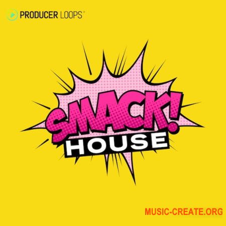 Producer Loops Smack House (WAV MIDI) - сэмплы Slap House