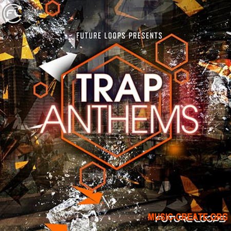 Future Loops Trap Anthems (WAV) - сэмплы Trap