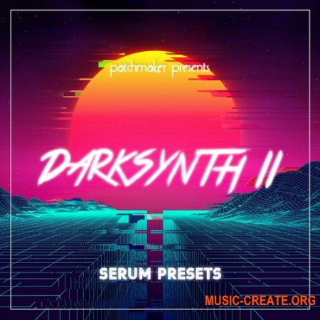 Patchmaker Darksynth II for Serum (Serum presets)