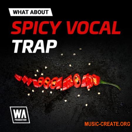 W. A. Production What About Spicy Vocal Trap (WAV) - вокальные сэмплы