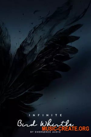 Emergence Audio Infinite Bird Whistle (KONTAKT) - библиотека пэдов / текстур
