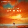 Producer Loops Outta My Mind (WAV) Producer Loops Outta My Mind (WAV)