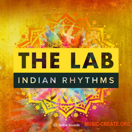 Splice Sounds The Lab Indian Rhythms (WAV) - сэмплы индийской музыки