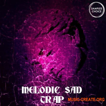 Samples Choice Melodic Sad Trap (WAV)