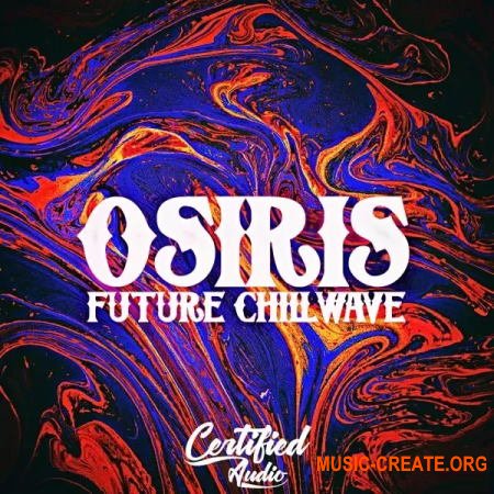Certified Audio LLC Osiris Future Chillwave (WAV)