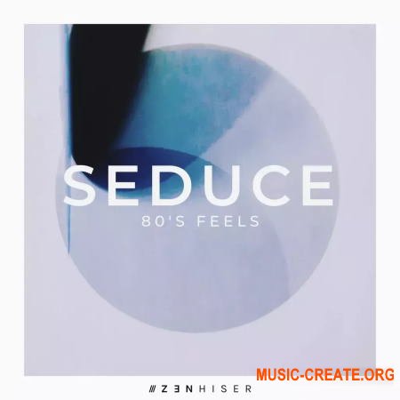 Zenhiser Seduce 80's Feels (WAV)