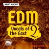 W. A. Production EDM Vocals of the East 2 (WAV) W. A. Production EDM Vocals of the East 2 (WAV)