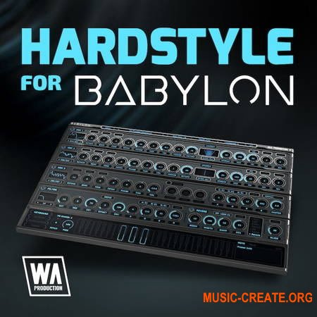 W. A. Production What аbout: Hardstyle For Babylon (Babylon Presets)