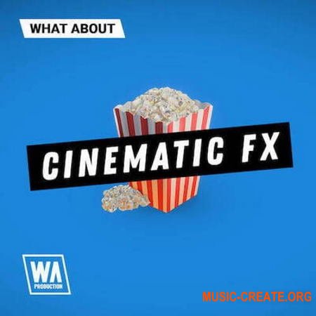 W. A. Production What аbout: Cinematic FX (WAV)