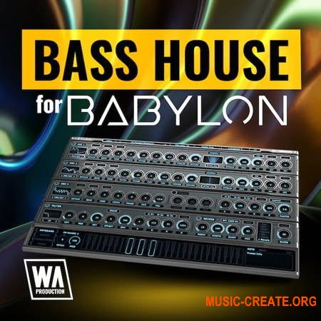 W. A. Production What аbout: Bass House for Babylon (Babylon Presets)