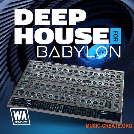 W. A. Production What аbout: Deep House for Babylon (Babylon Presets)