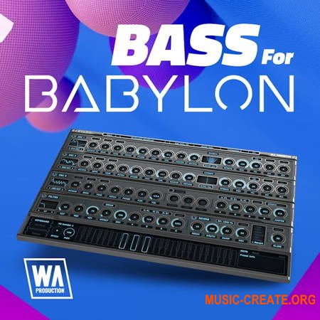 W. A. Production What аbout: Bass For Babylon (Babylon Presets)