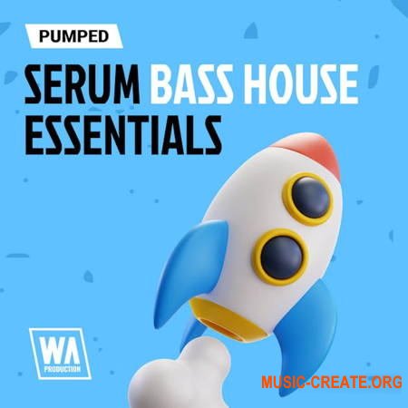W. A. Production Pumped Serum Bass House Essentials (Serum presets)