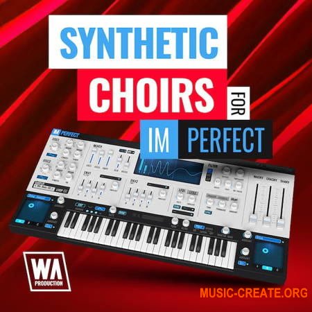 W. A. Production What аbout: Synthetic Choirs for ImPerfect (ImPerfect Presets)