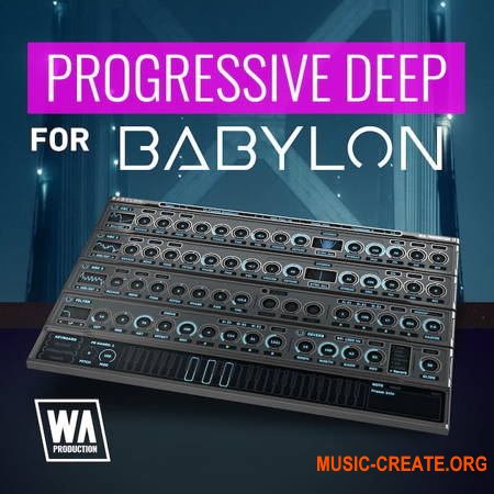 W. A. Production What аbout: Progressive Deep For Babylon (Babylon Presets)