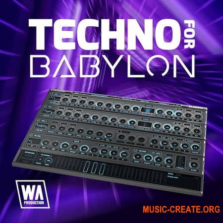 W. A. Production What аbout: Techno For Babylon (Babylon Presets)
