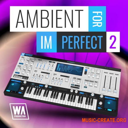 W. A. Production What аbout: Ambient 2 For ImPerfect Presets (ImPerfect Presets)