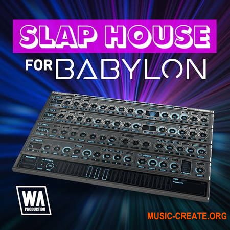 W. A. Production What аbout: Slap House For Babylon (Babylon Presets)