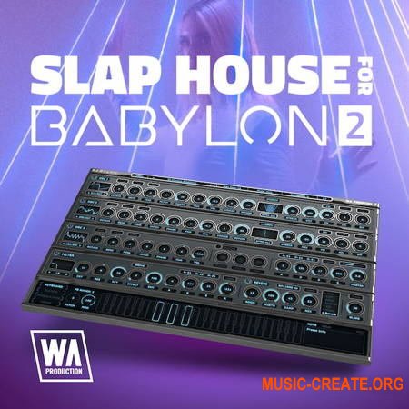 W. A. Production What аbout: Slap House For Babylon 2 (Babylon Presets)