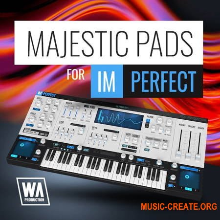 W. A. Production What аbout: Majestic Pads For ImPerfect (ImPerfect Presets)