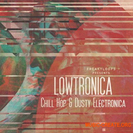 Freaky Loops Lowtronica Chill Hop and Dusty Electronica (WAV)