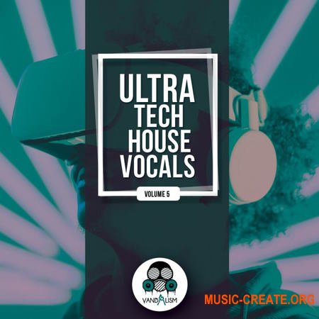 Vandalism Ultra Tech House Vocals 5 (WAV)