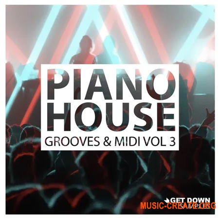 Get Down Samples Piano House Grooves Vol 3 (WAV MiDi)