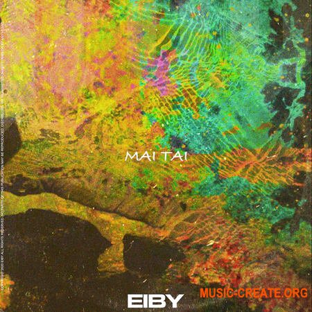Eiby MAI TAI (Compositions and Stems) (WAV)