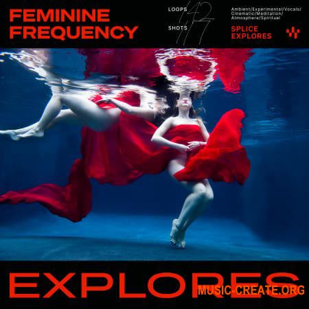 Splice Explores Feminine Frequency (WAV)