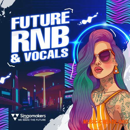 Singomakers Future RnB and Vocals (WAV REX)