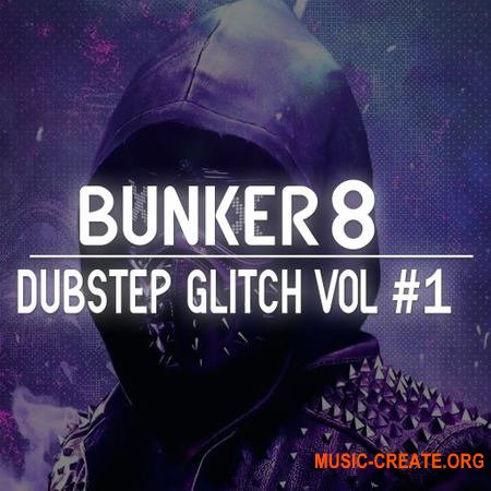 Bunker 8 Digital Labs Bunker 8 Dubstep Glitch Volume 1 (WAV)