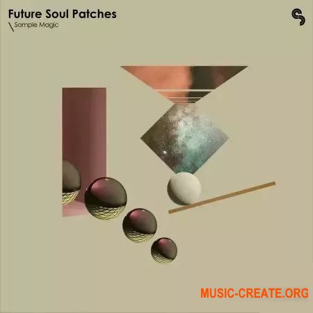 Sample Magic Future Soul Patches Astra (MiDi Serum presets)